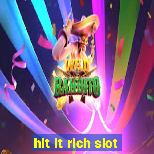 hit it rich slot